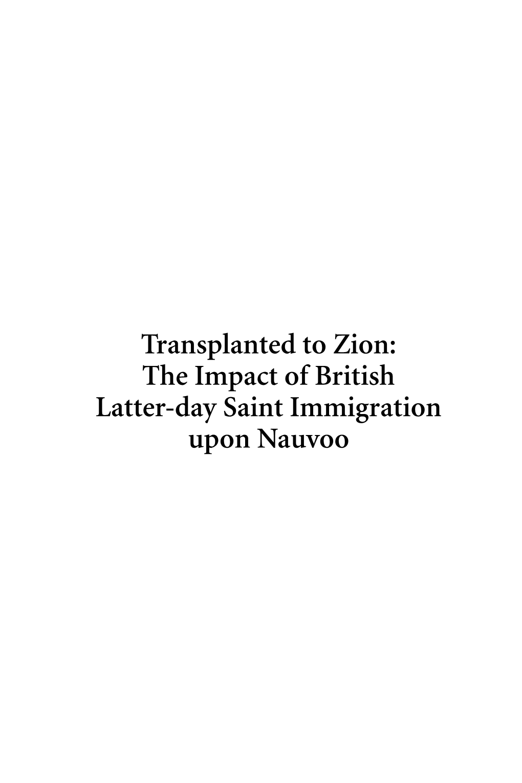 Transplanted to Zion: the Impact of British Latter-Day Saint Immigration Upon Nauvoo