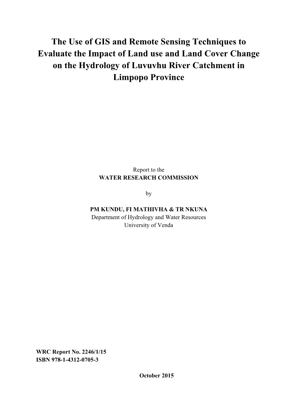 The Use of GIS and Remote Sensing Techniques to Evaluate the Impact of Land Use and Land Cover Change on the Hydrology of Luvuvhu River Catchment in Limpopo Province