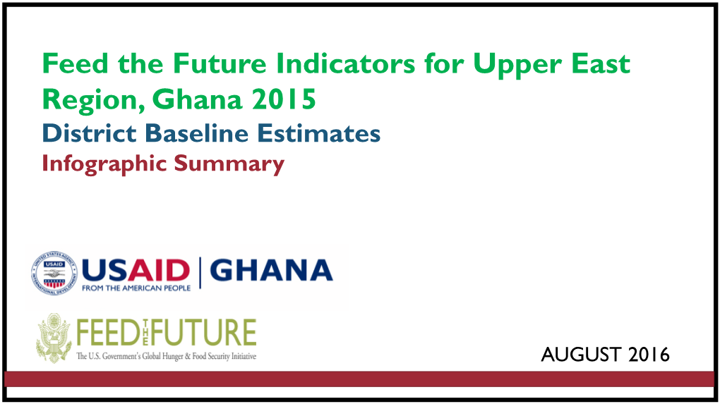 Feed the Future Indicators for Upper East Region, Ghana 2015 District Baseline Estimates Infographic Summary