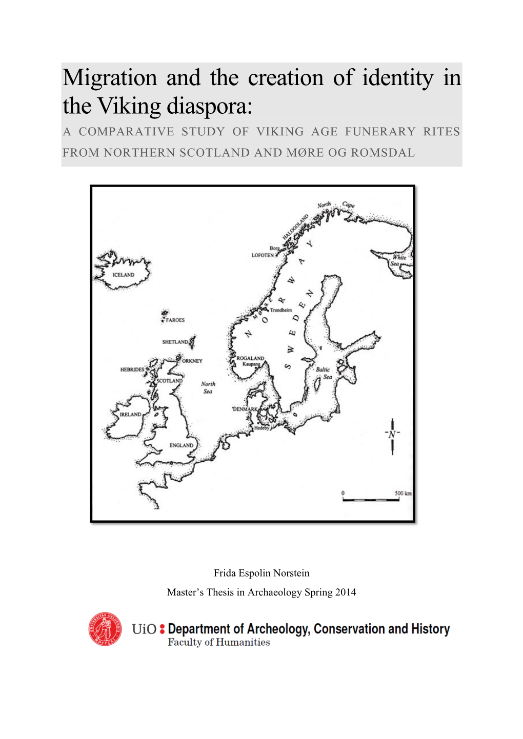 Migration and the Creation of Identity in the Viking Diaspora: a COMPARATIVE STUDY of VIKING AGE FUNERARY RITES from NORTHERN SCOTLAND and MØRE OG ROMSDAL