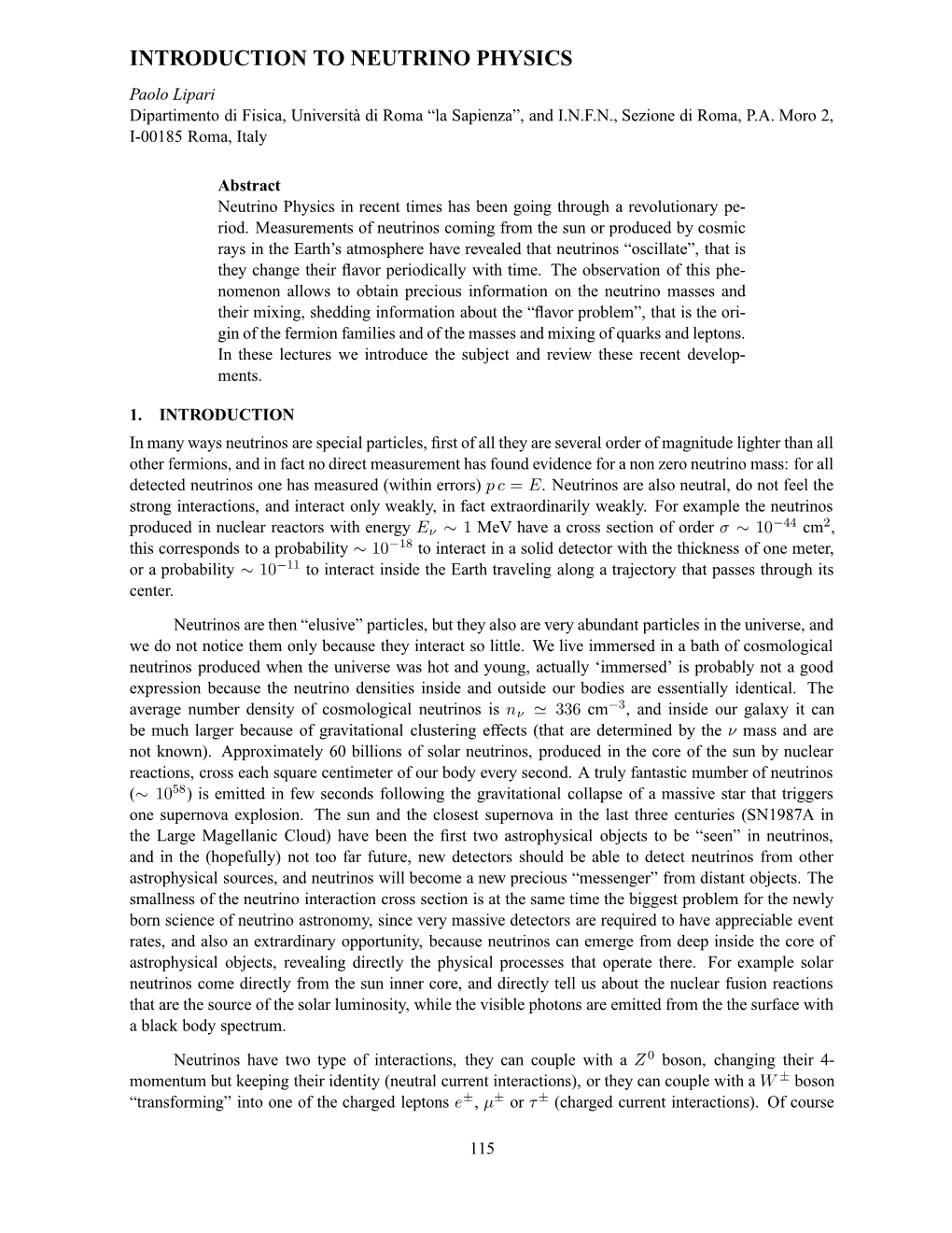 INTRODUCTION to NEUTRINO PHYSICS Paolo Lipari Dipartimento Di Fisica, Universita` Di Roma “La Sapienza”, and I.N.F.N., Sezione Di Roma, P.A