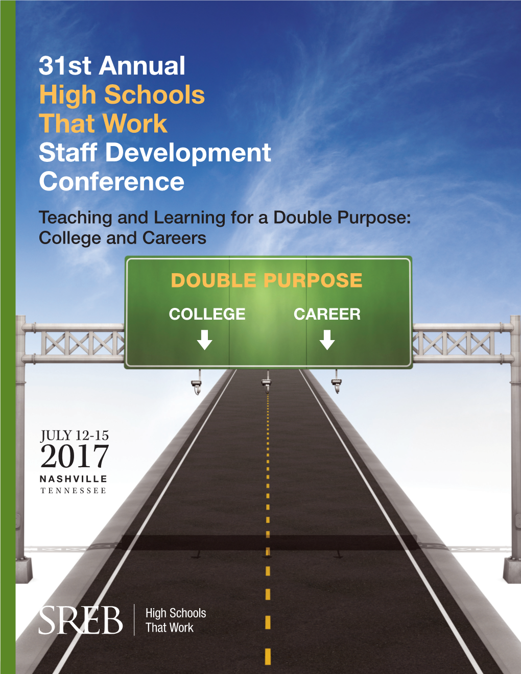 31St Annual High Schools That Work Staff Development Conference Teaching and Learning for a Double Purpose: College and Careers