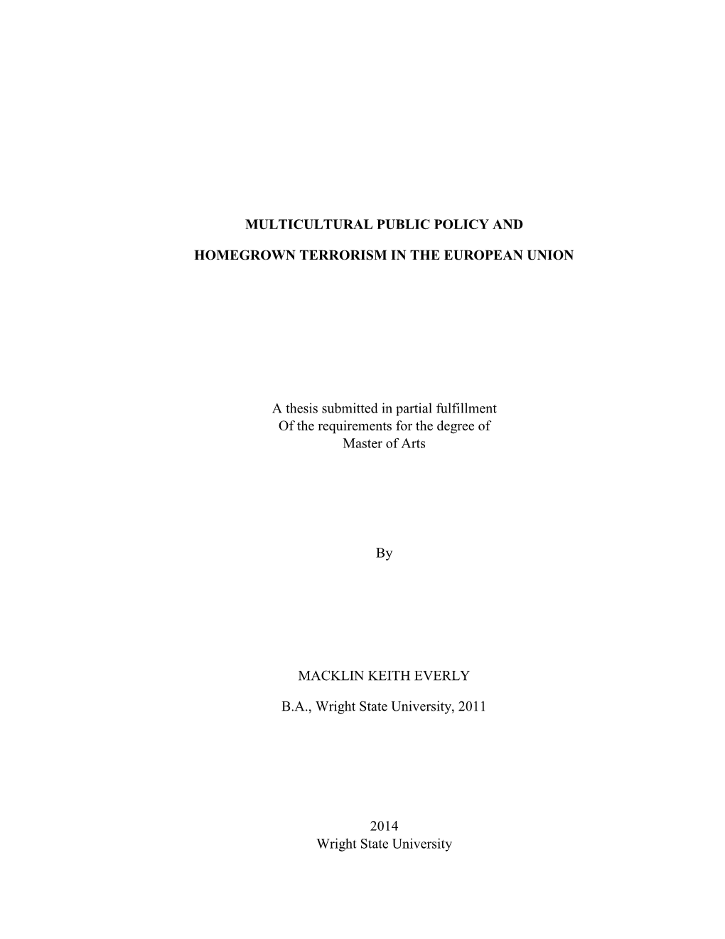 Multicultural Public Policy and Homegrown Terrorism in the European Union BE ACCEPTED in PARTIAL FULFILLMENT of the REQUIREMENTS for the DEGREE of Master of Arts