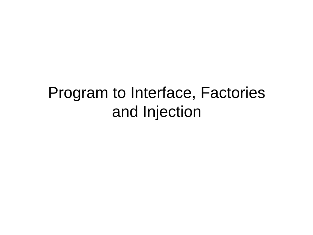 Program to an Interface, Not an Implementation