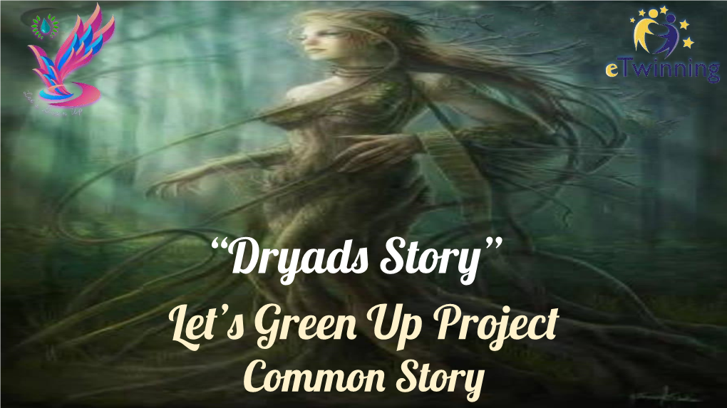 “Dryads Story” Let’S Green up Project Common Story Izmir Vocational Training Center