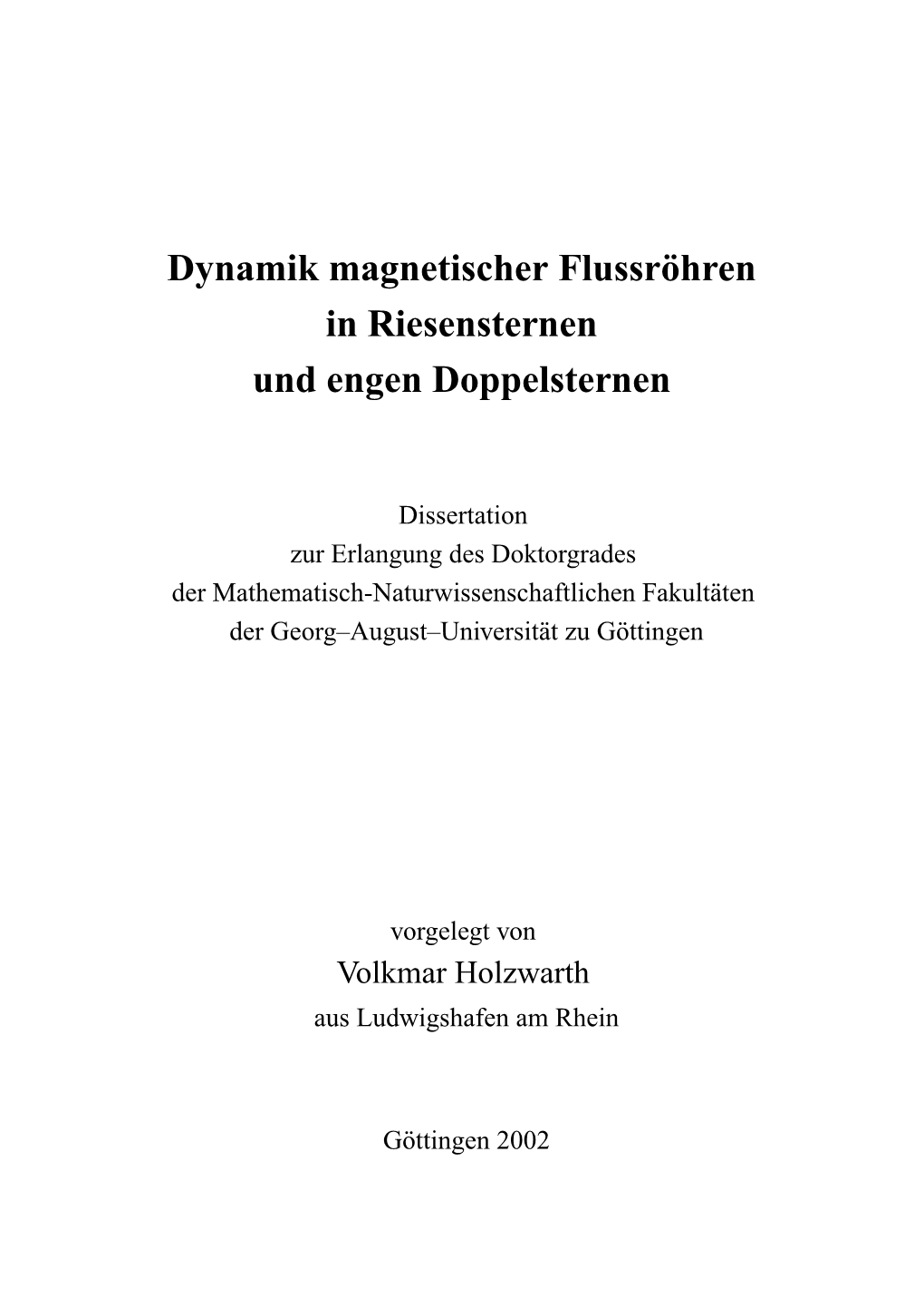 Dynamik Magnetischer Flussr¨Ohren in Riesensternen Und Engen