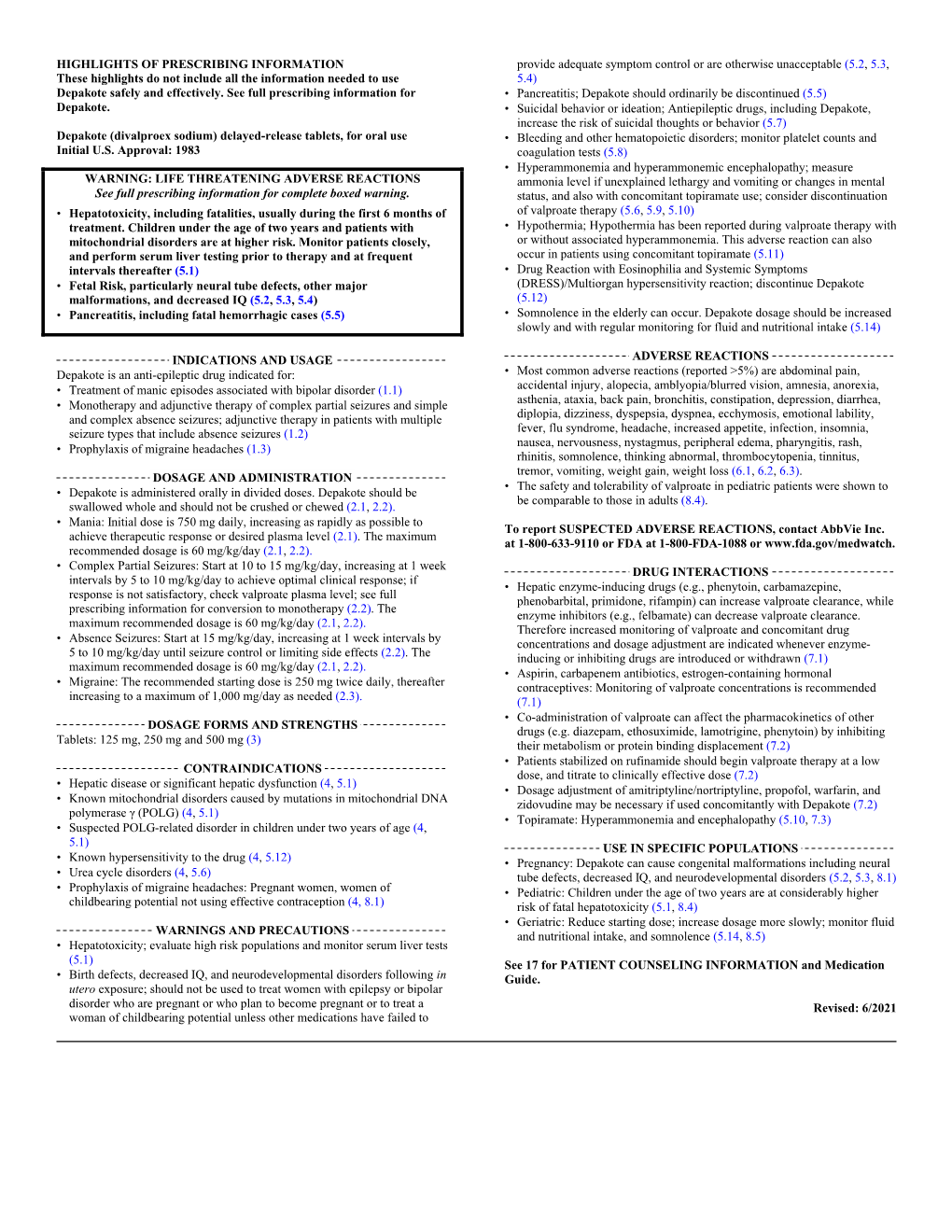 Depakote (Divalproex Sodium) Delayed-Release Tablets, for Oral Use • Bleeding and Other Hematopoietic Disorders; Monitor Platelet Counts and Initial U.S