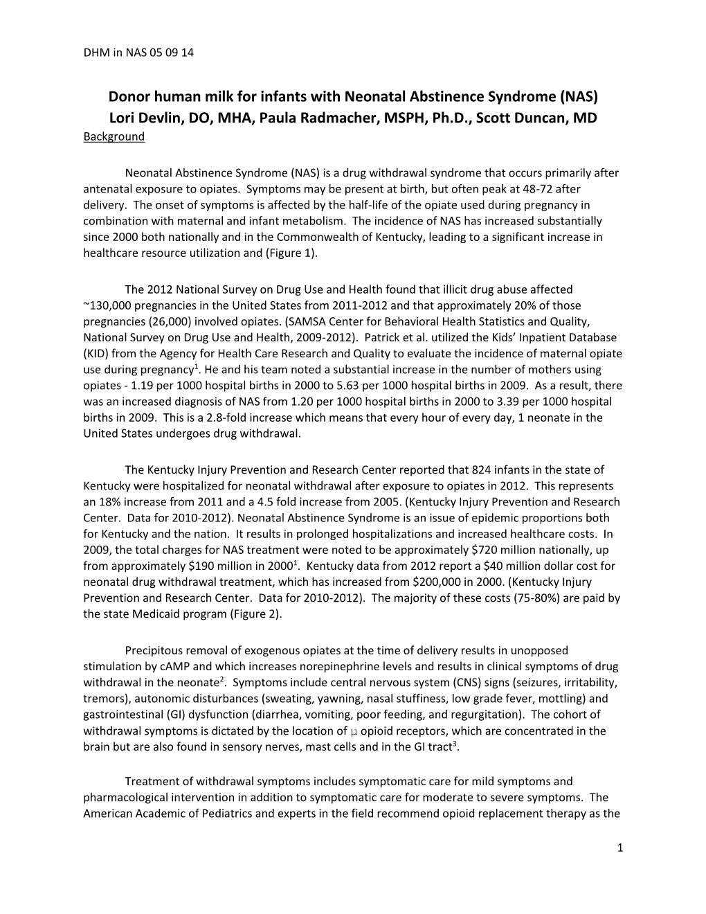 Donor Human Milk for Infants with Neonatal Abstinence Syndrome (NAS) Lori Devlin, DO, MHA, Paula Radmacher, MSPH, Ph.D., Scott Duncan, MD Background