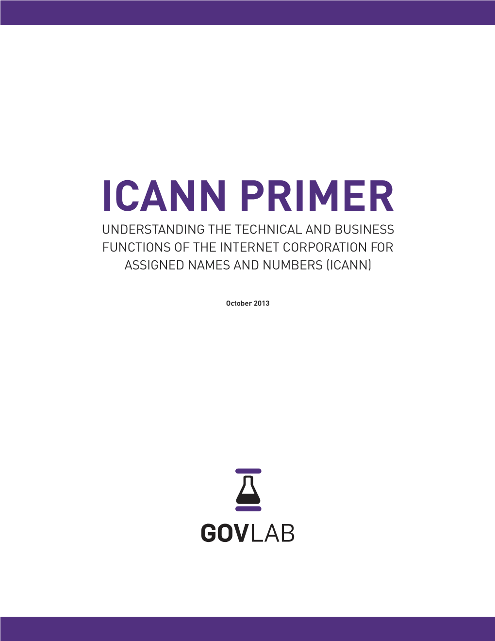 Icann Primer Understanding the Technical and Business Functions of the Internet Corporation for Assigned Names and Numbers (ICANN)