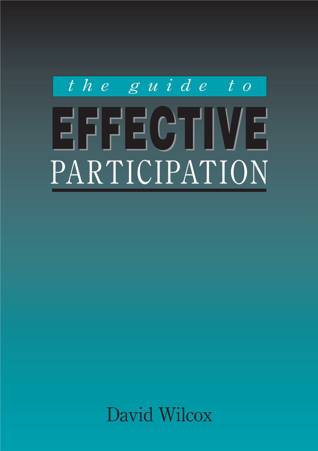 The Guide to Effective Participation, Published in 1994, Is Now out of Print