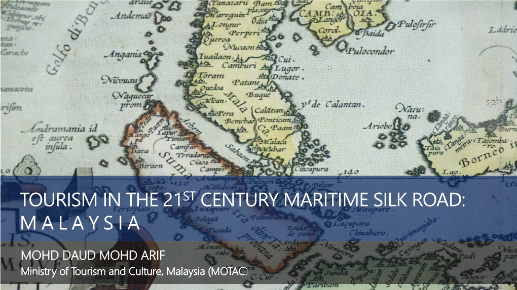 Tourism in the 21St Century Maritime Silk Road: M a L a Y S I A