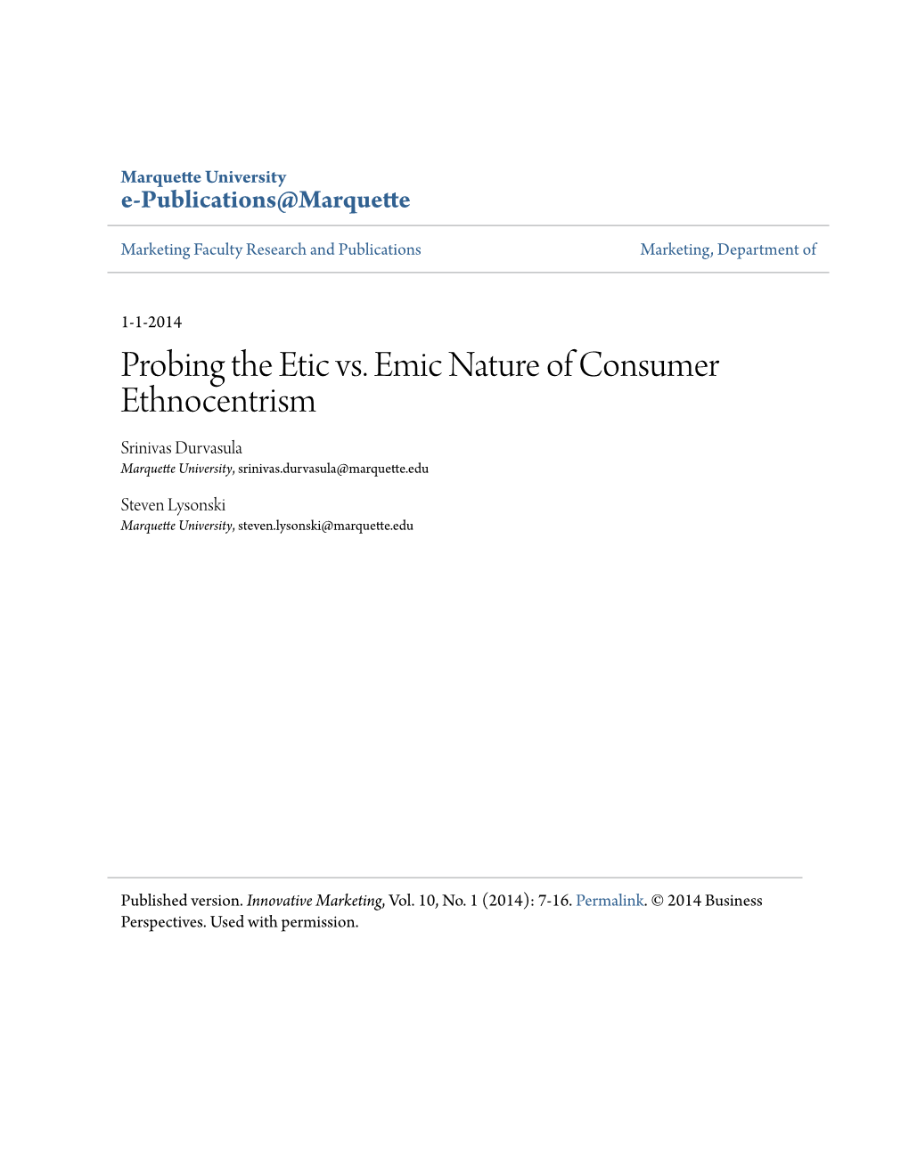 Probing the Etic Vs. Emic Nature of Consumer Ethnocentrism Srinivas Durvasula Marquette University, Srinivas.Durvasula@Marquette.Edu