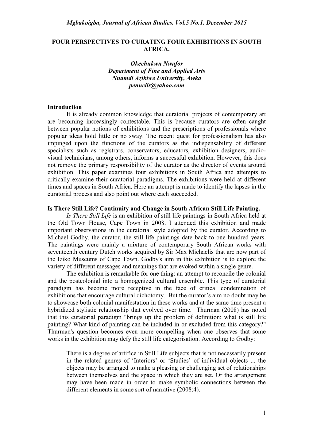 Mgbakoigba, Journal of African Studies. Vol.5 No.1. December 2015 1 FOUR PERSPECTIVES to CURATING FOUR EXHIBITIONS in SOUTH AFRI