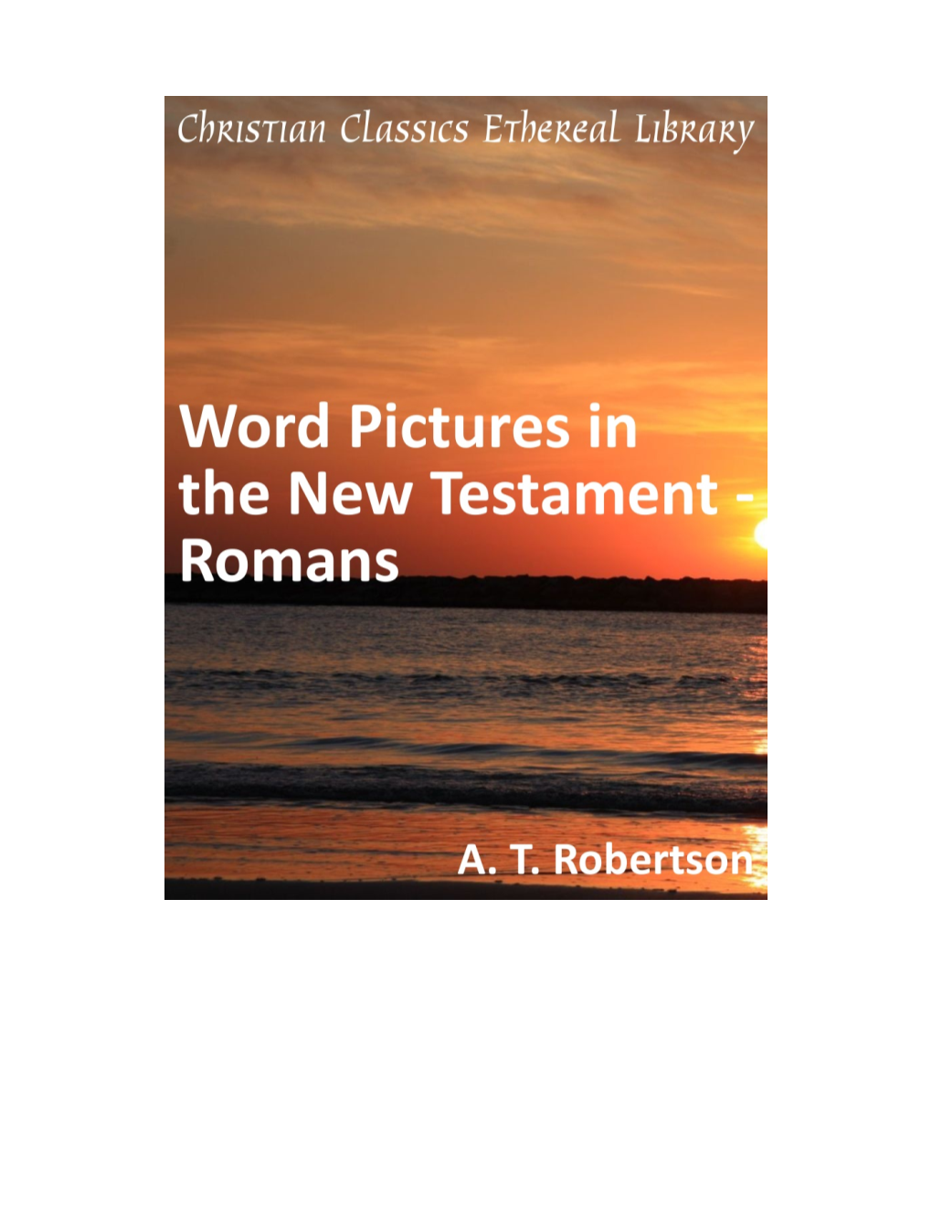 Word Pictures in the New Testament - Romans