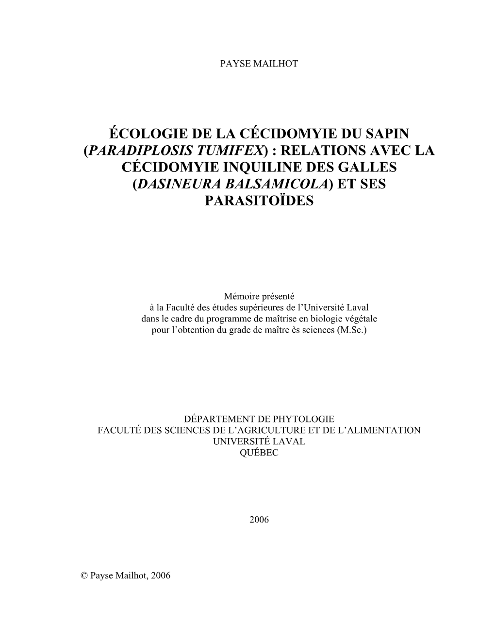 Écologie De La Cécidomyie Du Sapin (Paradiplosis Tumifex) : Relations Avec La Cécidomyie Inquiline Des Galles (Dasineura Balsamicola) Et Ses Parasitoïdes