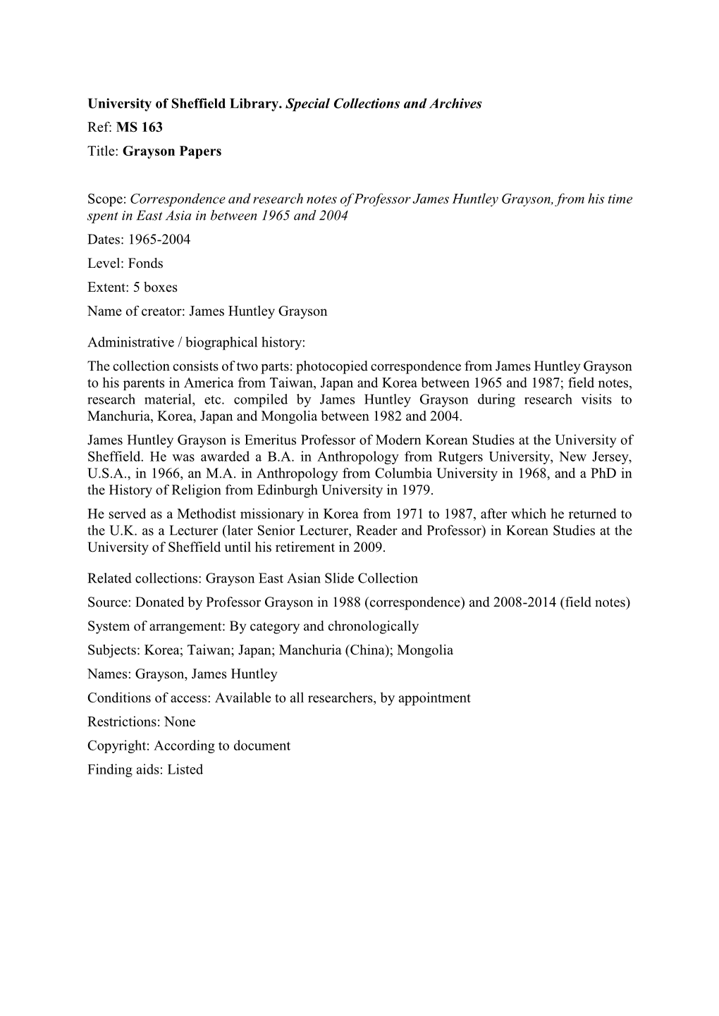 University of Sheffield Library. Special Collections and Archives Ref: MS 163 Title: Grayson Papers Scope: Correspondence and Re