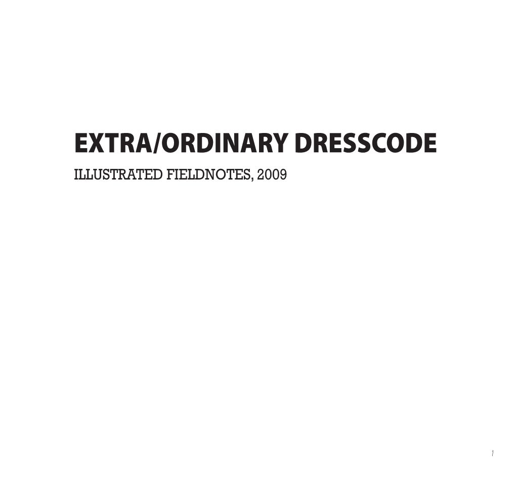 Extra/Ordinary Dresscode Illustrated Fieldnotes, 2009