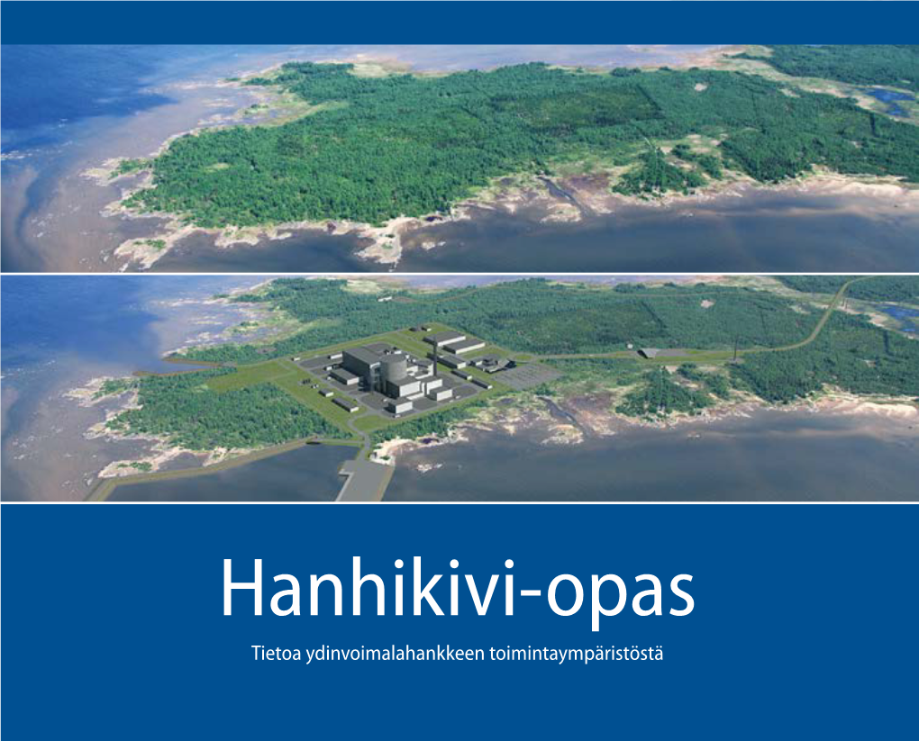 Hanhikivi-Opas Tietoa Ydinvoimalahankkeen Toimintaympäristöstä Hanhikivi