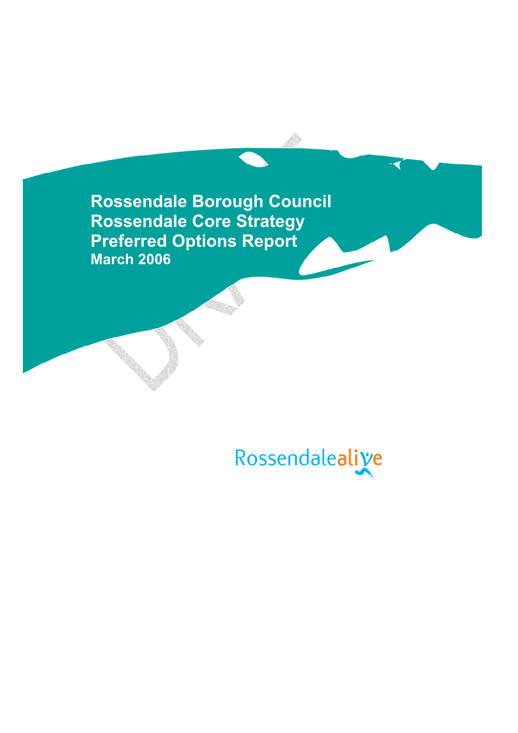 Rossendale Borough Council Rossendale Core Strategy Preferred Options Report March 2006