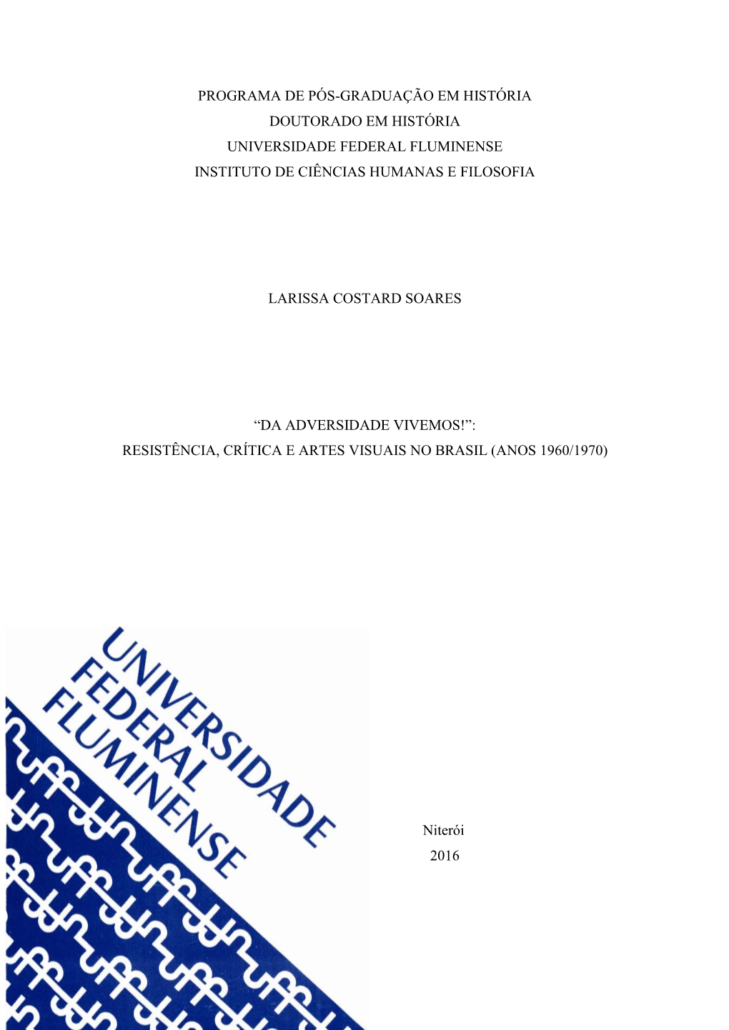 “Da Adversidade Vivemos!”: Resistência, Crítica E Artes Visuais No Brasil (Anos 1960/1970)
