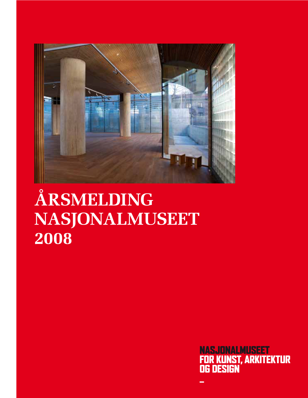 Årsmelding Nasjonalmuseet 2008 Årsmelding Nasjonalmuseet 2008