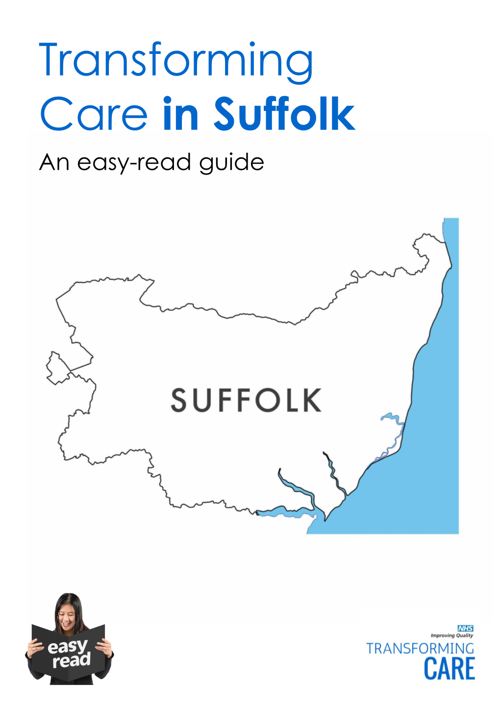 Transforming Care in Suffolk an Easy-Read Guide Transforming Care in Suffolk