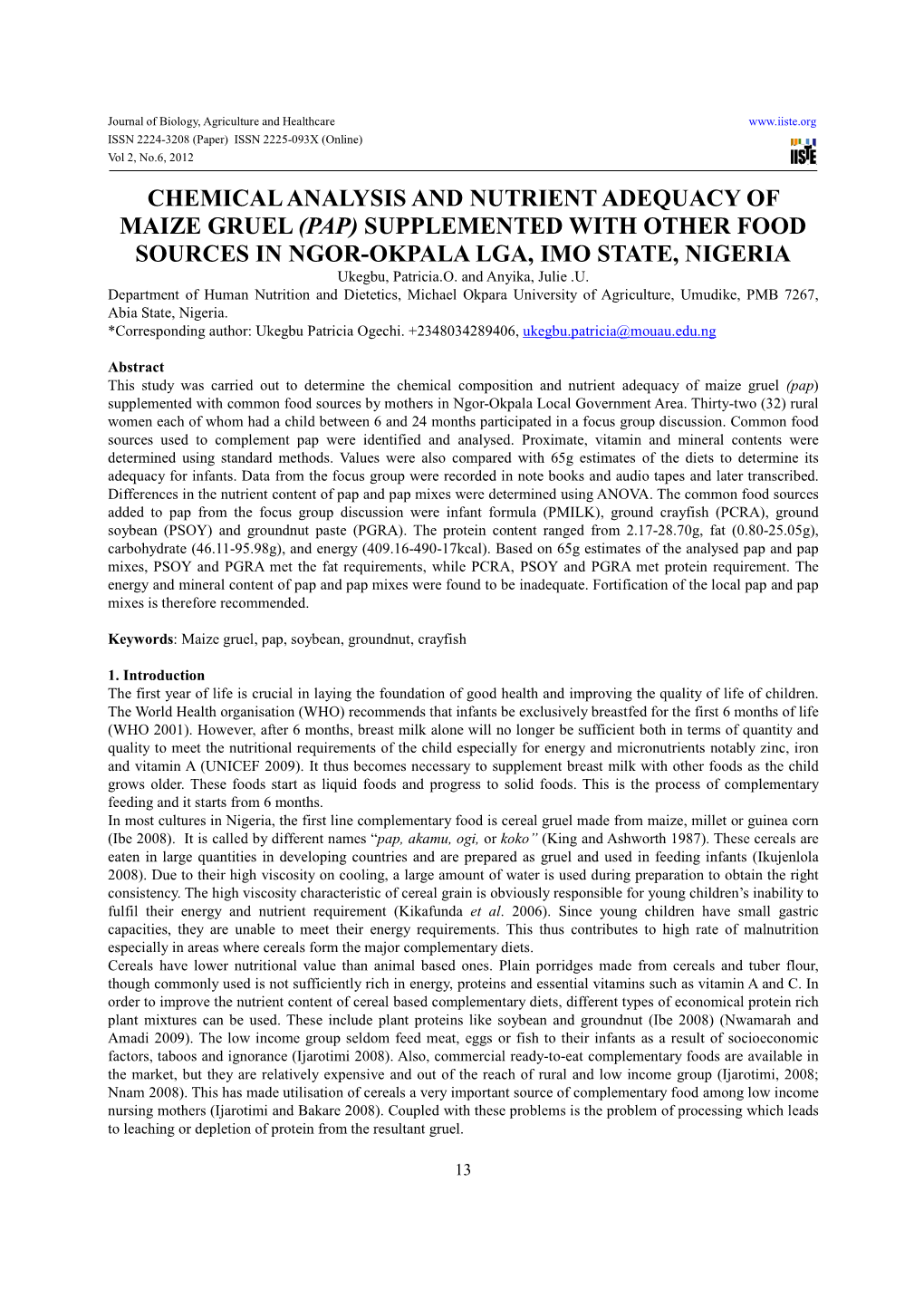 CHEMICAL ANALYSIS and NUTRIENT ADEQUACY of MAIZE GRUEL (PAP) SUPPLEMENTED with OTHER FOOD SOURCES in NGOR-OKPALA LGA, IMO STATE, NIGERIA Ukegbu, Patricia.O