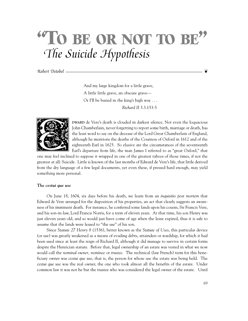 To Be Or Not to Be: the Suicide Hypothesis