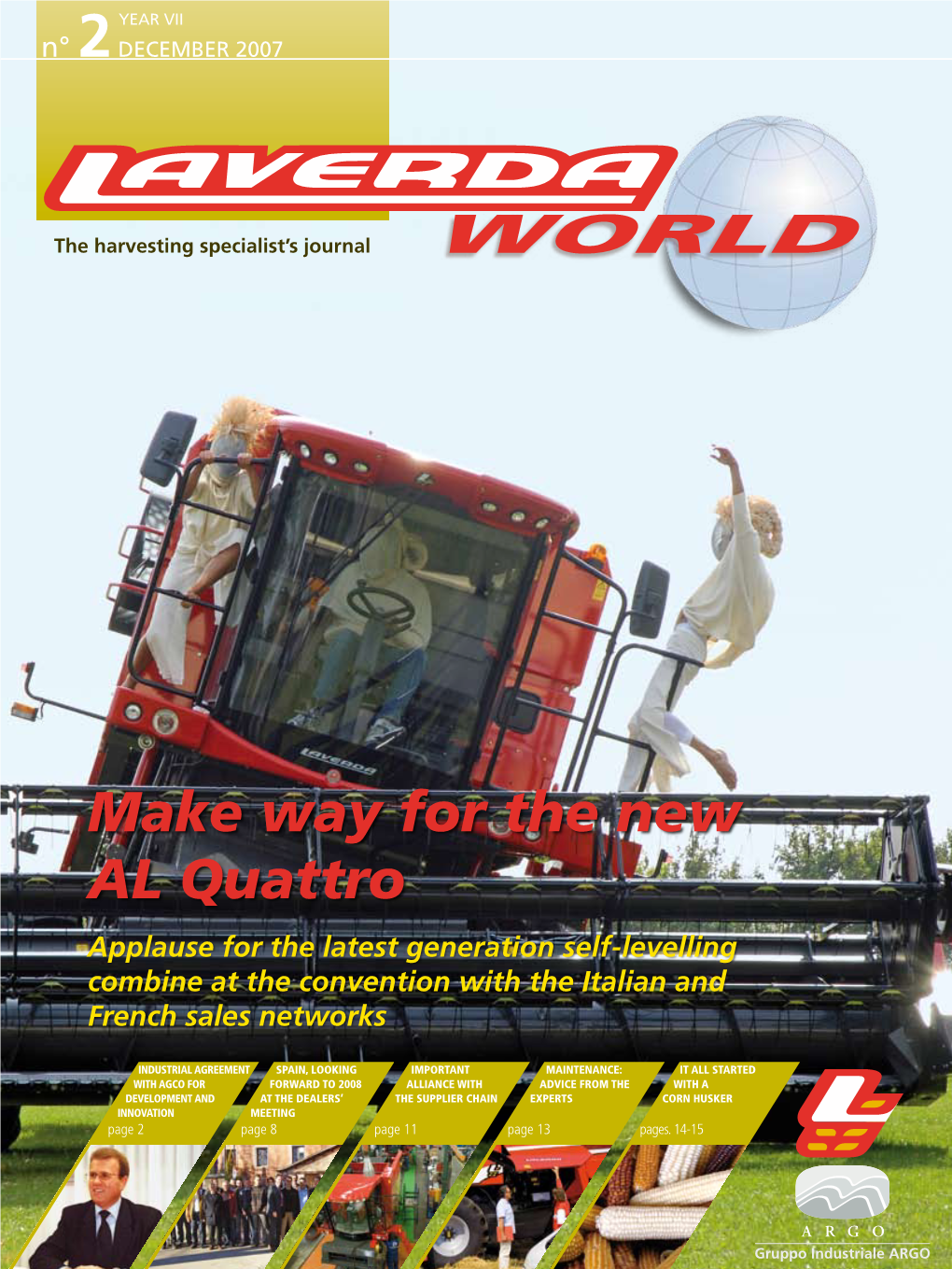 Make Way for the New AL Quattro Applause for the Latest Generation Self-Levelling Combine at the Convention with the Italian and French Sales Networks