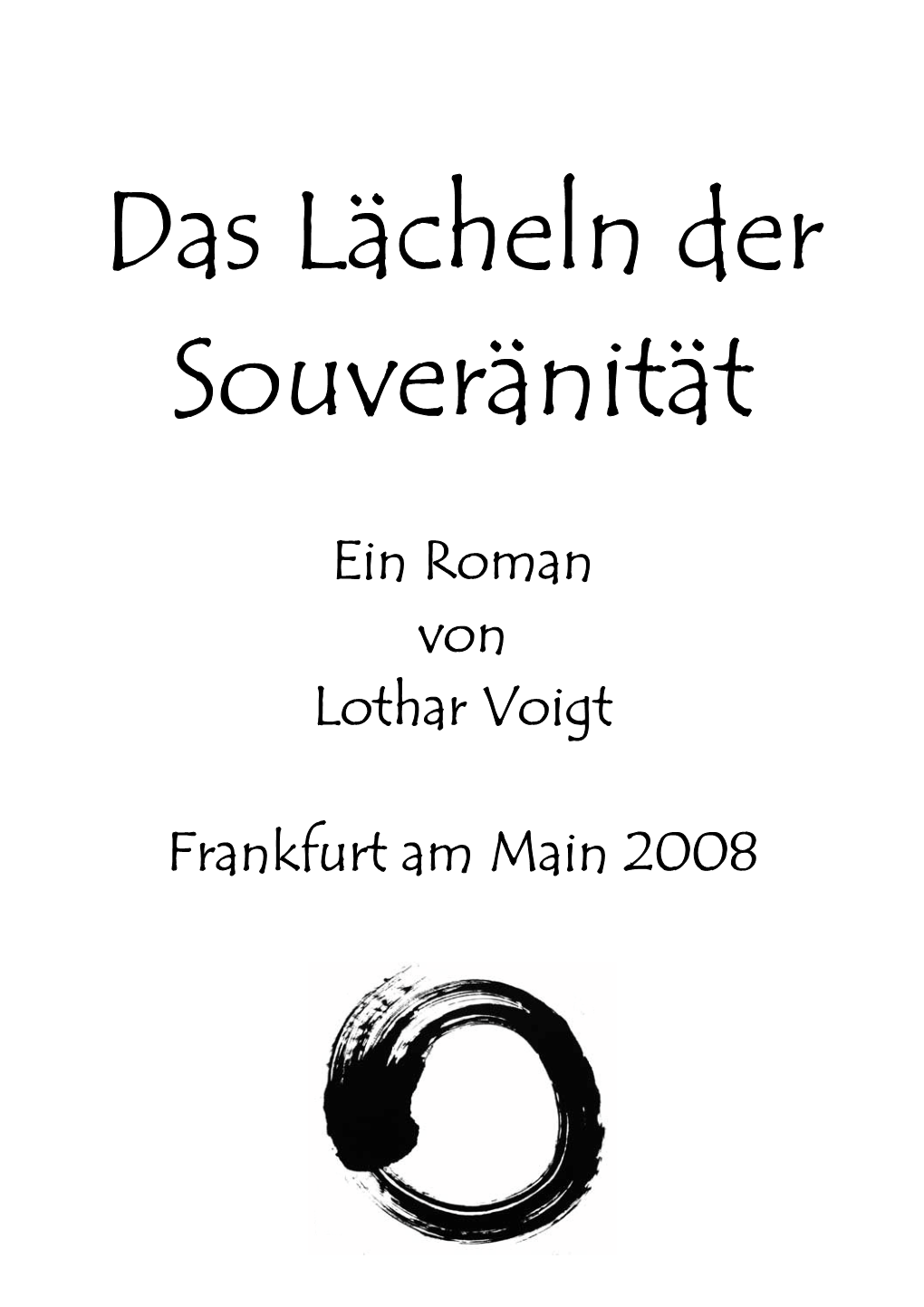 Ein Roman Von Lothar Voigt Frankfurt Am Main 2008
