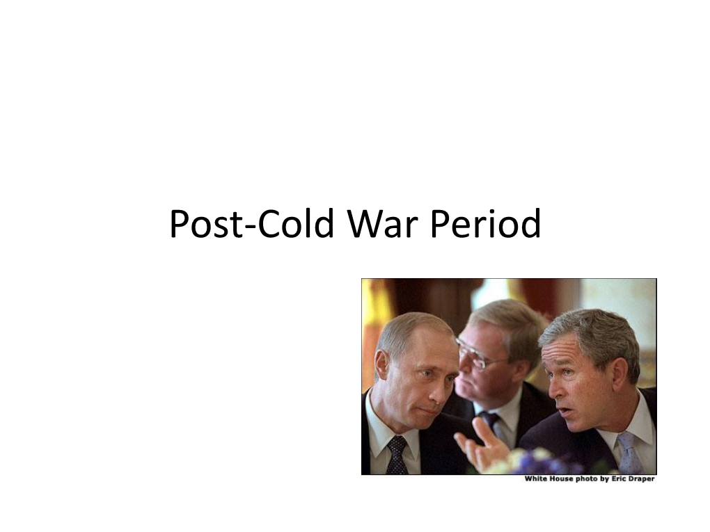 Post-Cold War Period George H.W