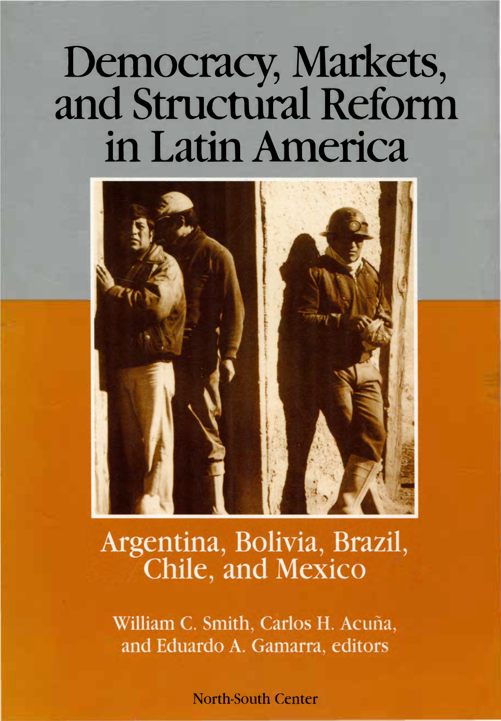 Democracy, Markets, and Structtiral Reform in Latin America