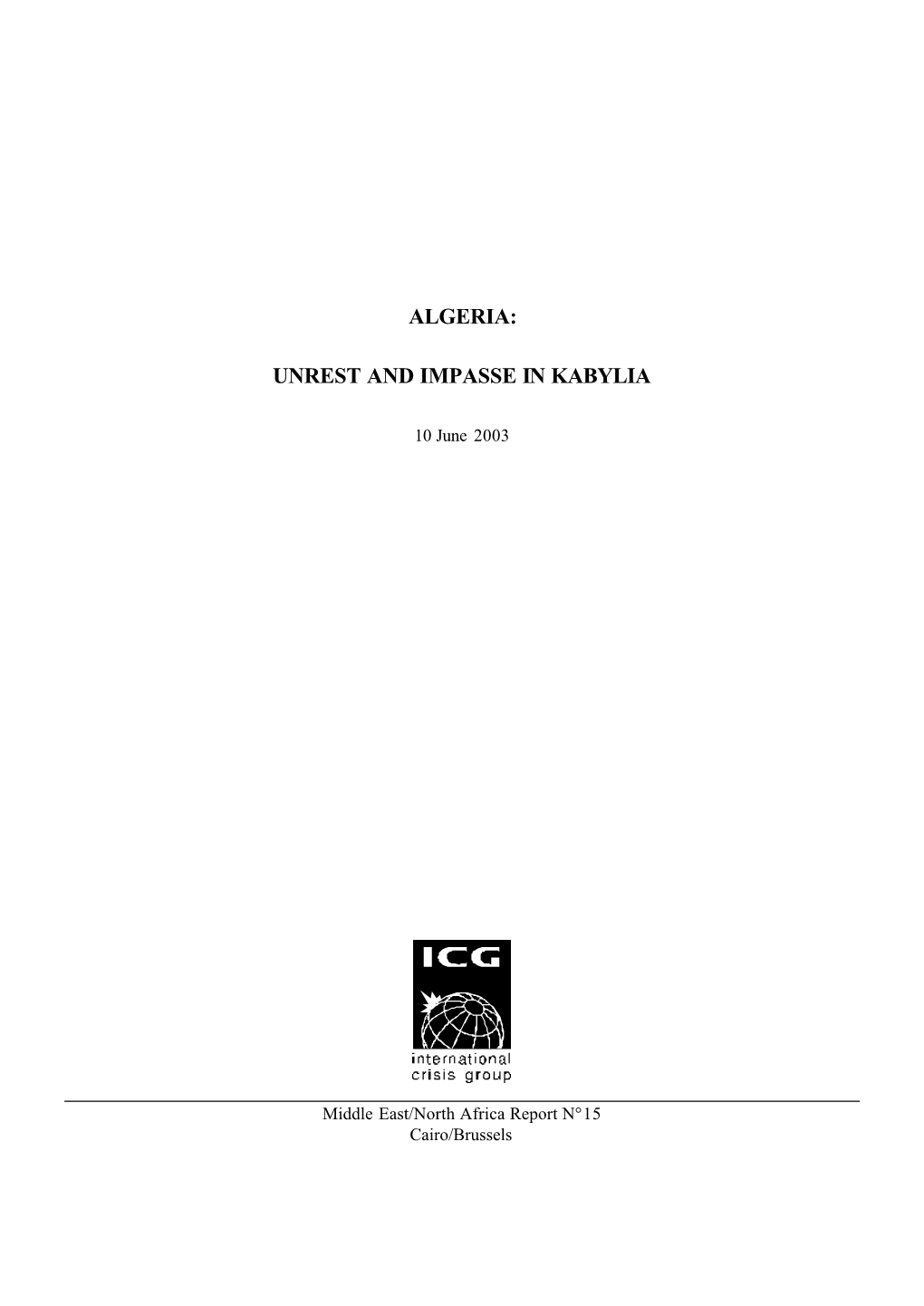 Algeria: Unrest and Impasse in Kabylia ICG Middle East/North Africa Report N°15, 10 June 2003 Page Ii