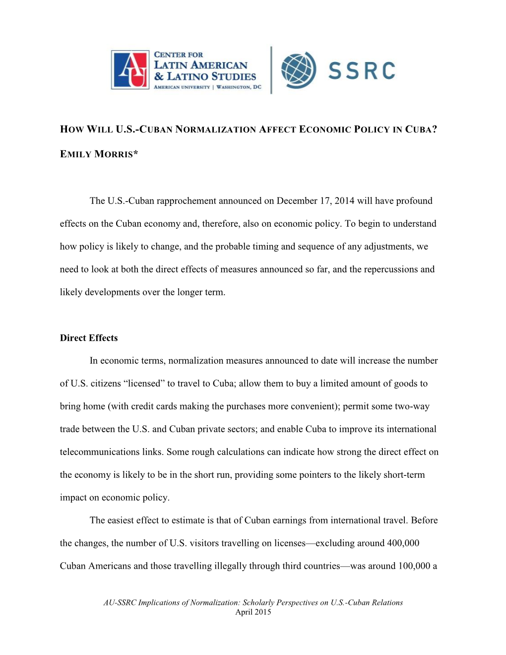 The U.S.-Cuban Rapprochement Announced on December 17, 2014 Will Have Profound Effects on the Cuban Economy And, Therefore, Also on Economic Policy