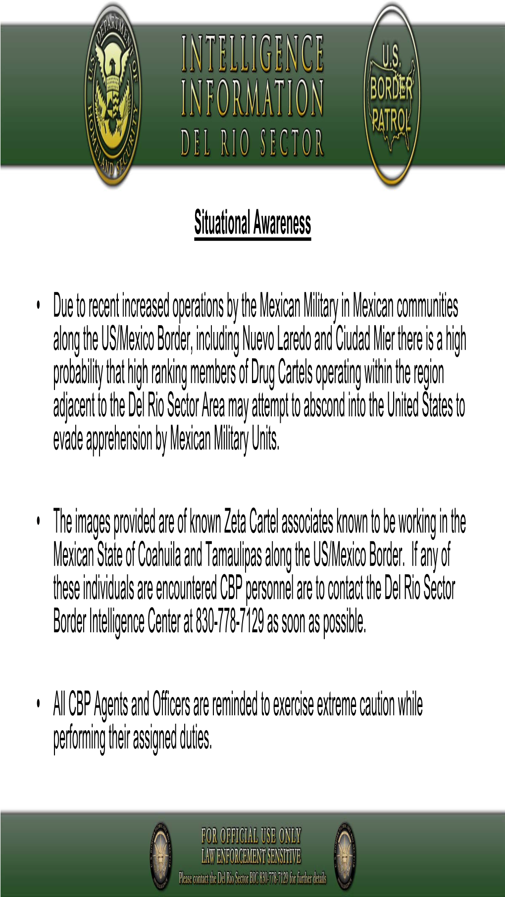 Situational Awareness • Due to Recent Increased Operations by the Mexican Military in Mexican Communities Along the US/Mexico