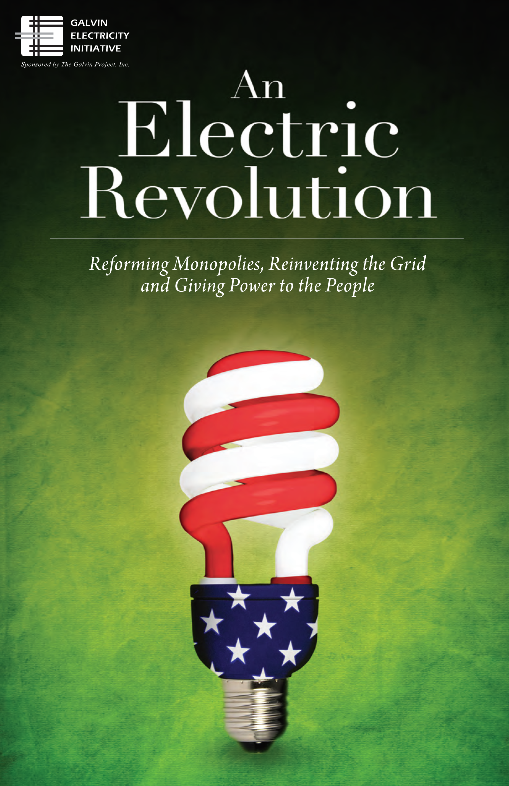 Reforming Monopolies, Reinventing the Grid and Giving Power to The