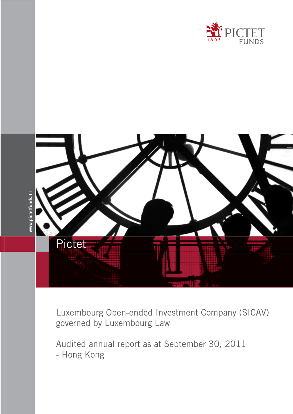 Pictetfunds.IL - Hongkong Audited Annualreportasatseptember 30, 2011 Governed Byluxembourglaw Luxembourg Open-Endedinvestment Company(SICAV) Pictet