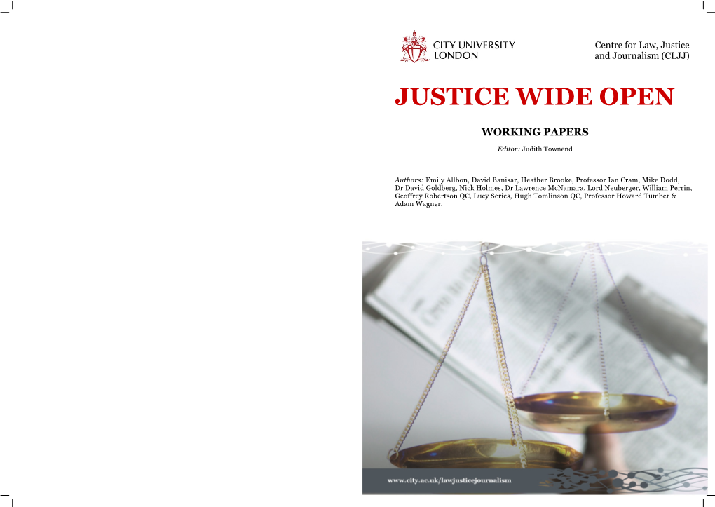 Justice Wide Open’ Is the Third Set of Working Papers in a Series from the Centre for Law Justice and Journalism at City University London