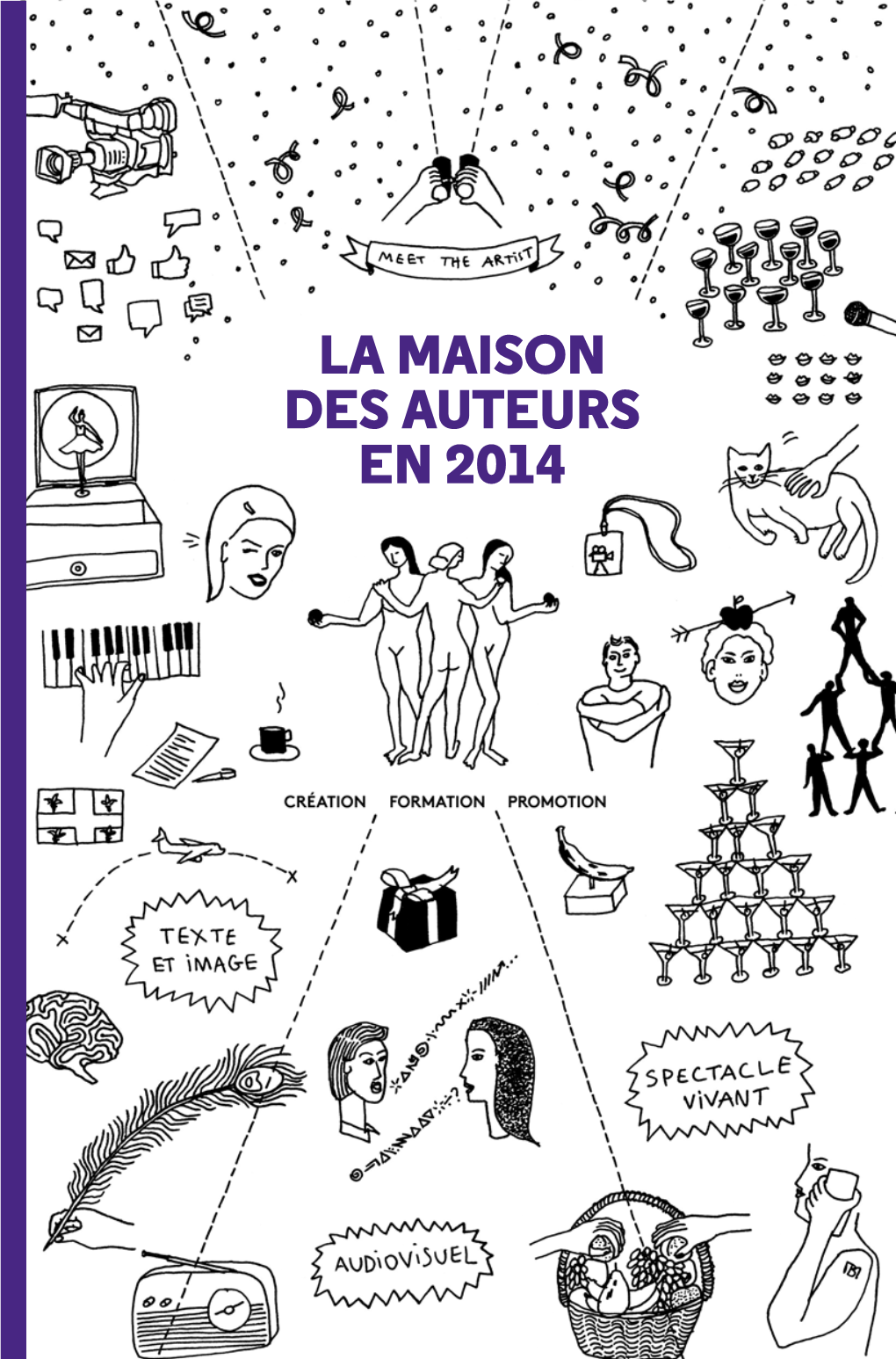 LA MAISON DES AUTEURS EN 2014 « Autonome Et Solidaire » MAISON DES AUTEURS PROJETS, PÉDAGOGIES ET OBSTINATIONS