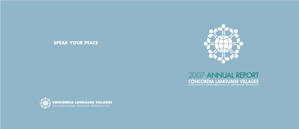 2007 Annual Report Concordia Language Villages a Program of Concordia College, Moorhead, Minnesota Message from the Message from Executive Director the President