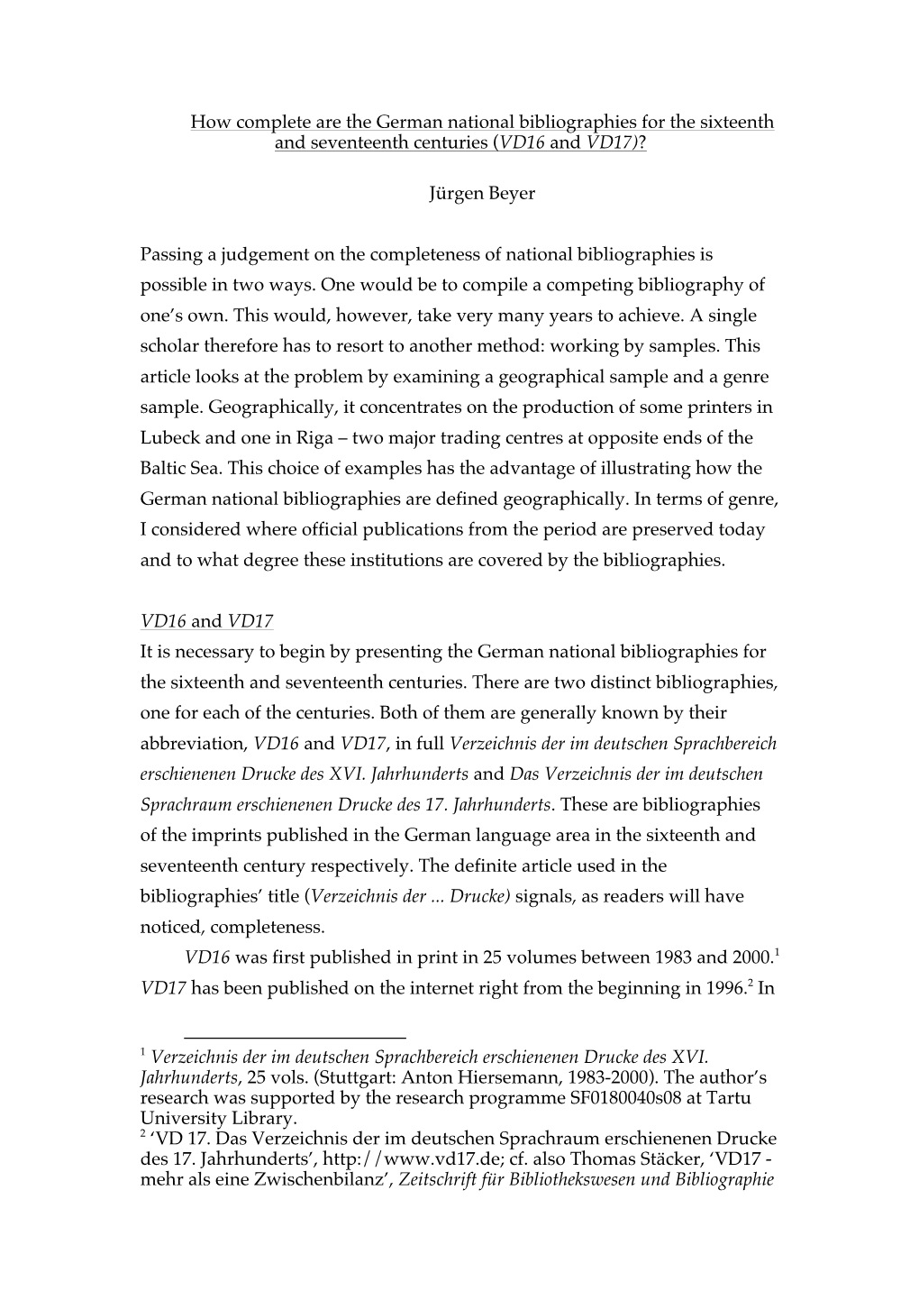 How Complete Are the German National Bibliographies for the Sixteenth and Seventeenth Centuries (VD16 and VD17)? Jürgen Beyer P