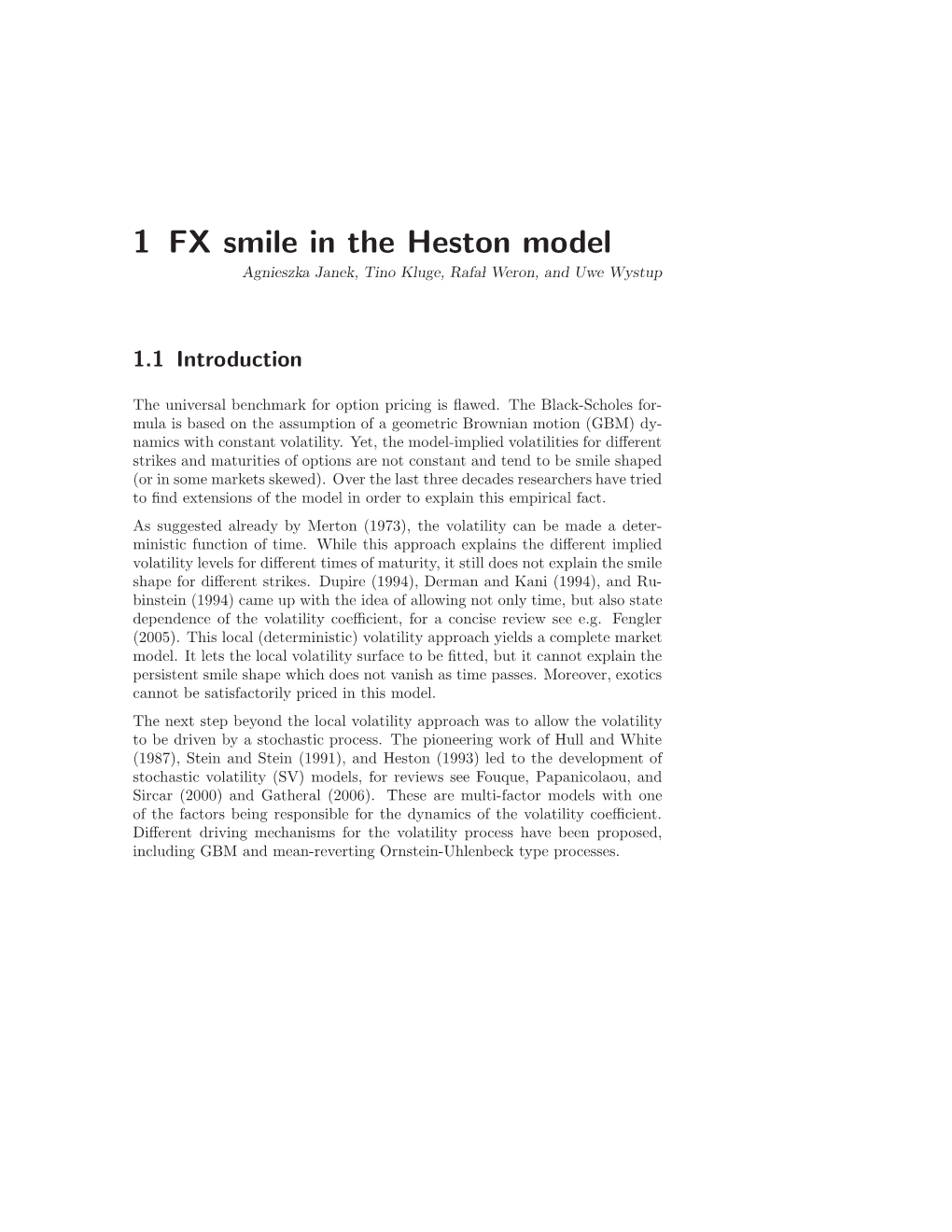 1 FX Smile in the Heston Model Agnieszka Janek, Tino Kluge, Rafa�Lweron,Anduwewystup