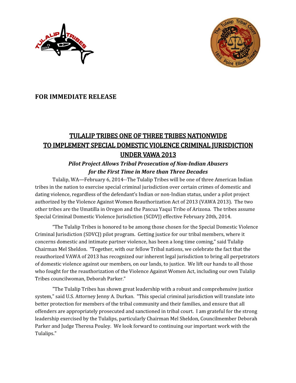 For Immediate Release Tulalip Tribes One of Three Tribes Nationwide to Implement Special Domestic Violence Criminal Jurisdiction