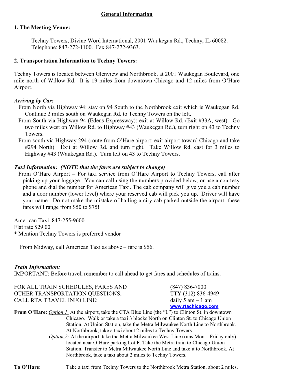 General Information 1. the Meeting Venue: Techny Towers, Divine Word International, 2001 Waukegan Rd., Techny, IL 60082. Telepho