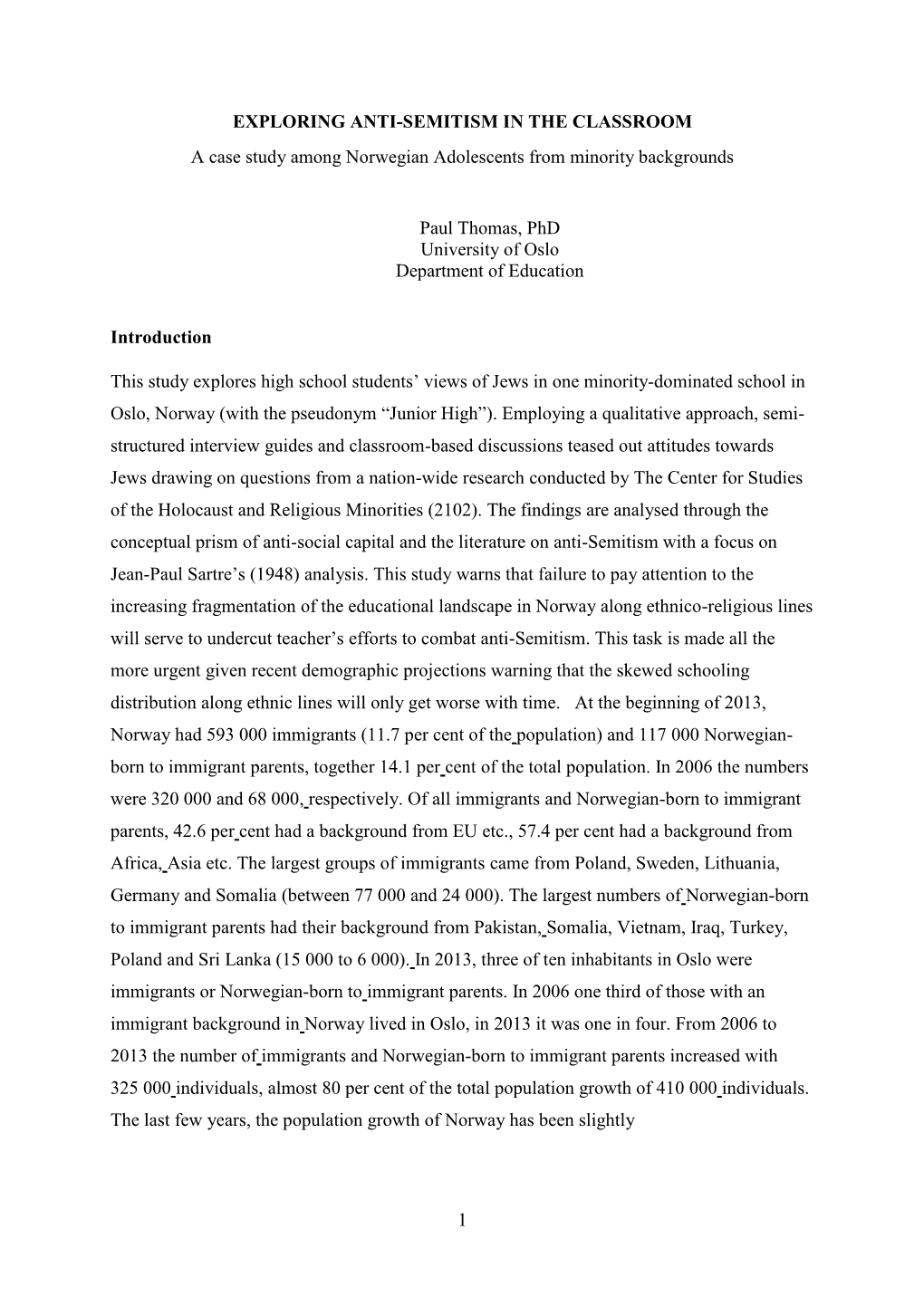 1 EXPLORING ANTI-SEMITISM in the CLASSROOM a Case Study Among Norwegian Adolescents from Minority Backgrounds Paul Thomas, Phd U