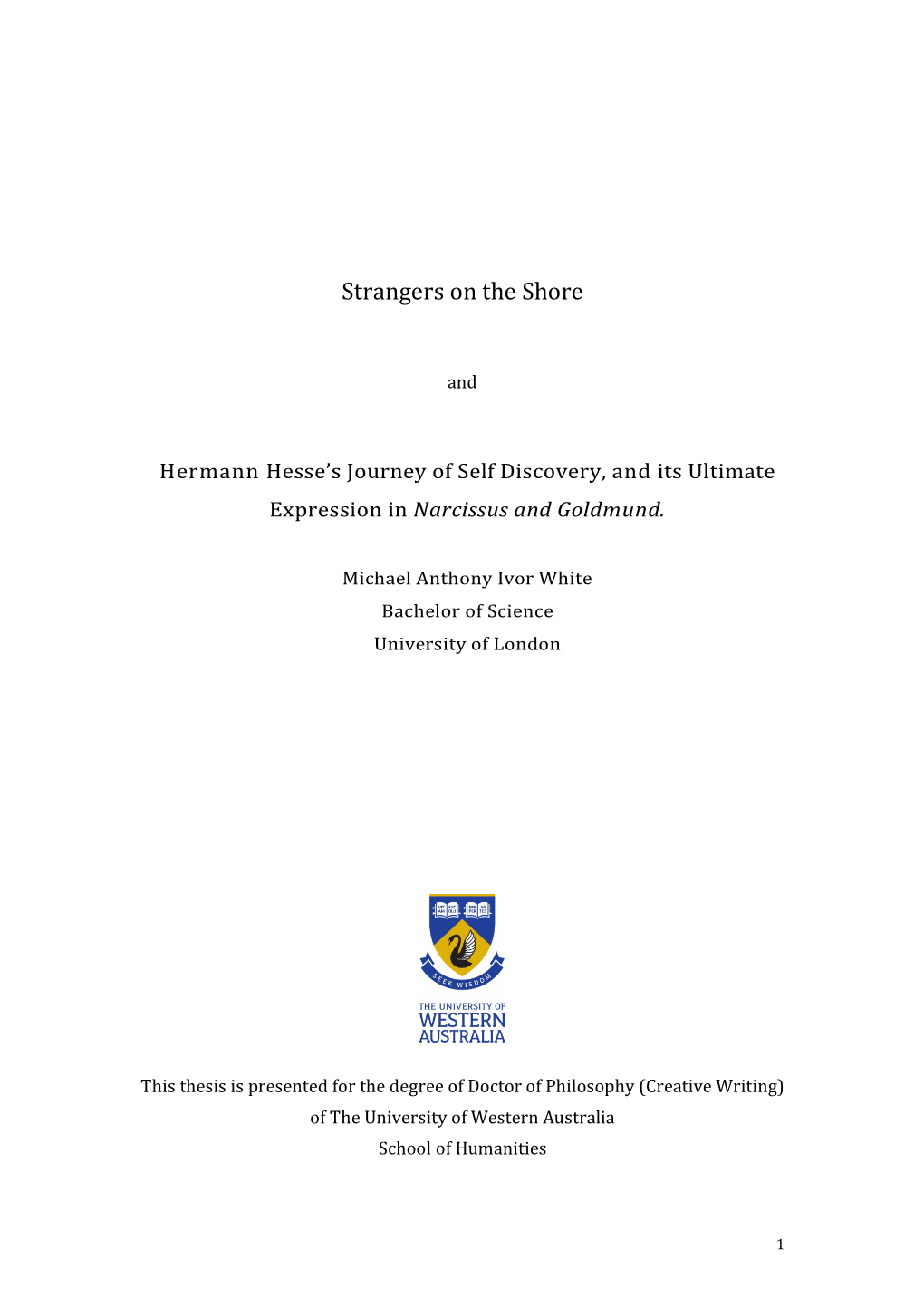 Thesis Is Presented for the Degree of Doctor of Philosophy (Creative Writing) of the University of Western Australia School of Humanities