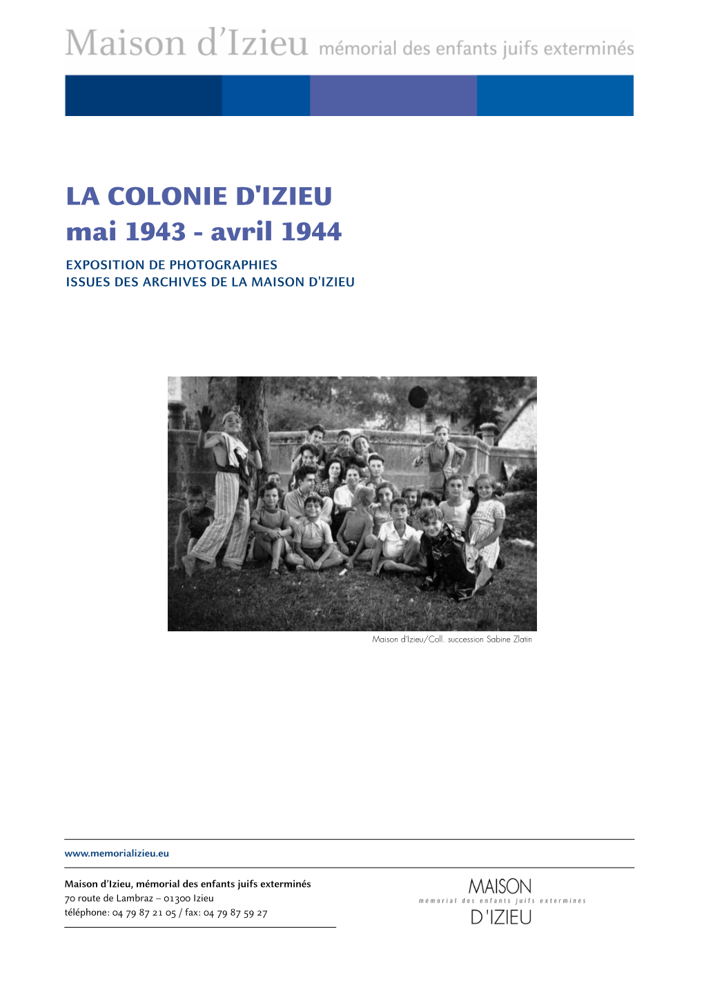 LA COLONIE D'izieu Mai 1943 - Avril 1944 EXPOSITION DE Photographies ISSUES DES ARCHIVES DE LA MAISON D'izieu