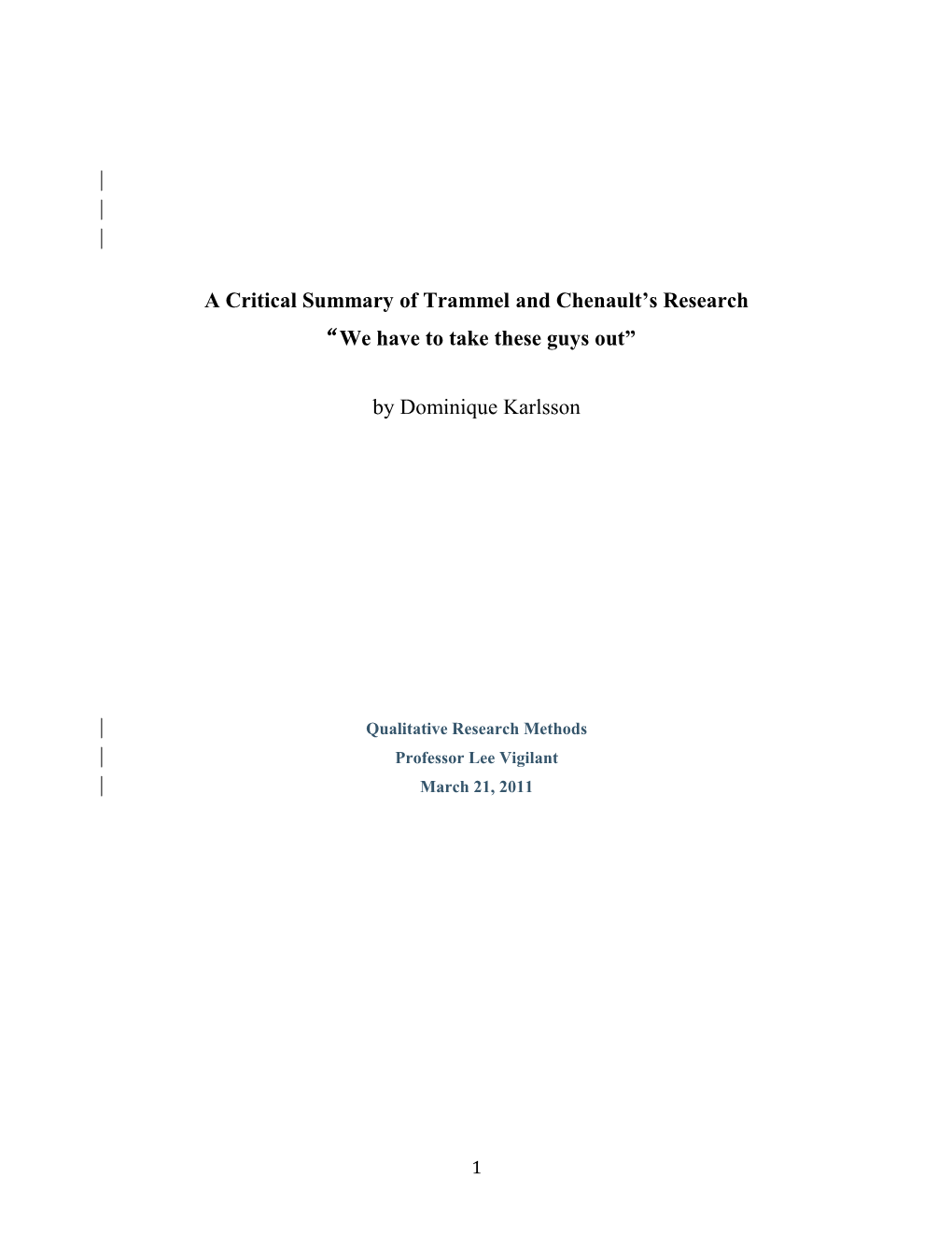 A Critical Summary of Trammel and Chenault S Research