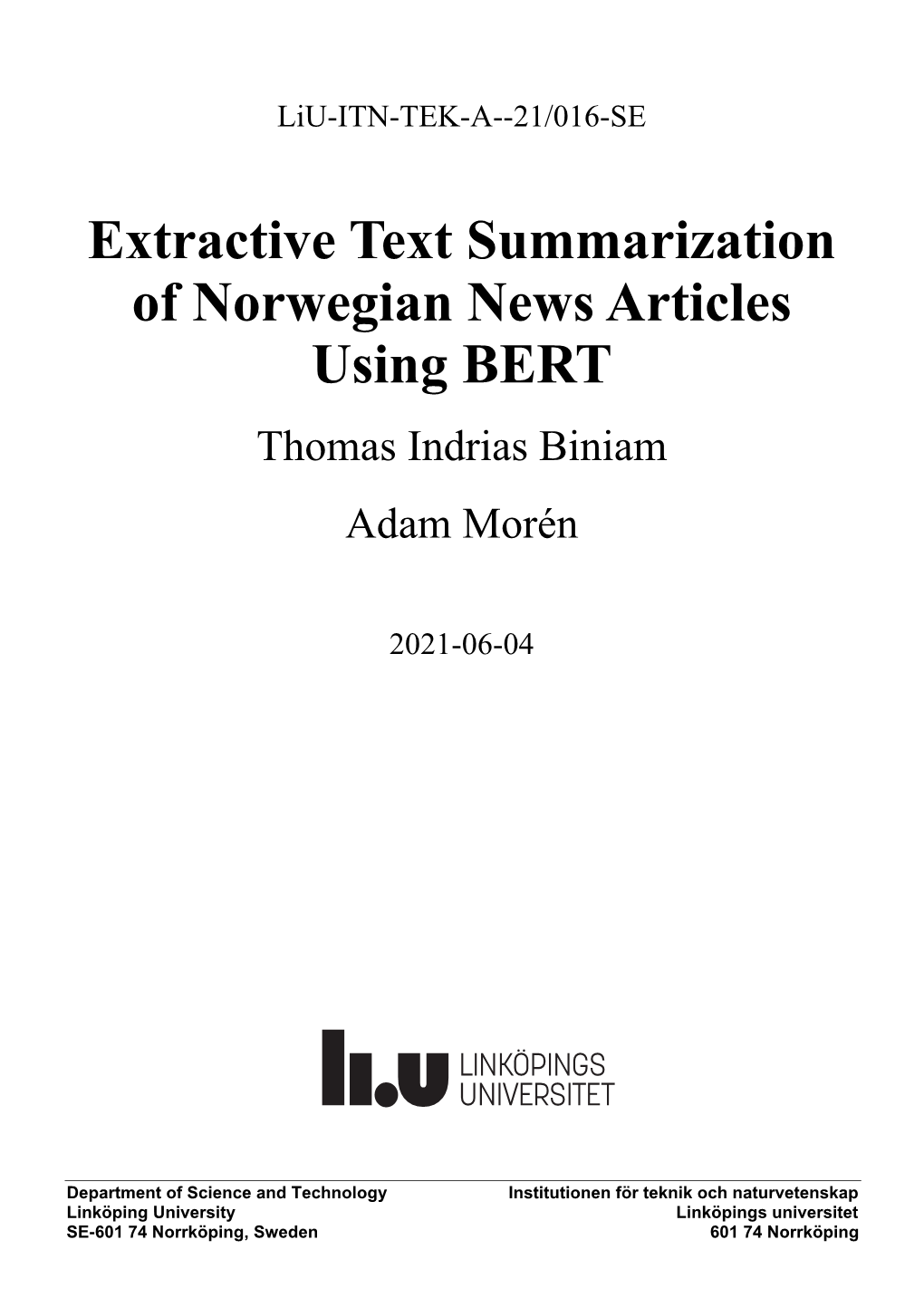 Extractive Text Summarization of Norwegian News Articles Using BERT Thomas Indrias Biniam Adam Morén