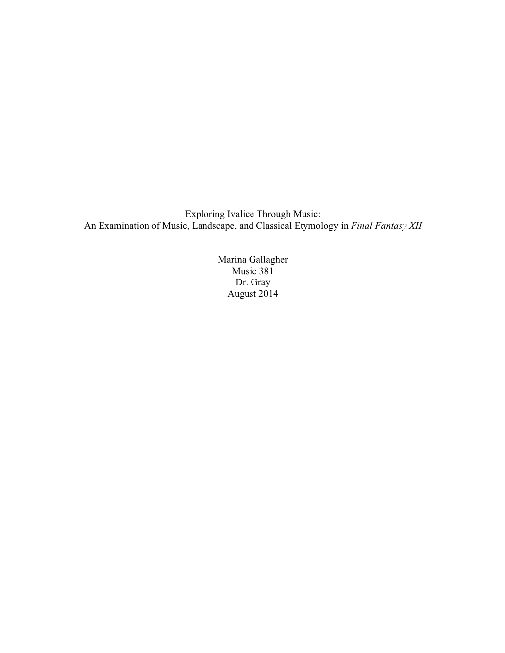 Exploring Ivalice Through Music: an Examination of Music, Landscape, and Classical Etymology in Final Fantasy XII Marina Gallagh